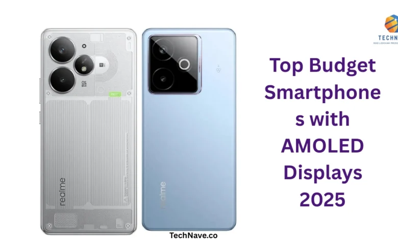 Top Budget Smartphones with AMOLED Displays 2025