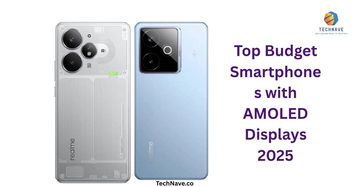 Top Budget Smartphones with AMOLED Displays 2025
