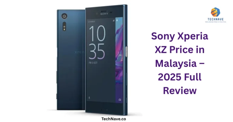 Sony Xperia XZ Price in Malaysia – 2025 Full Review