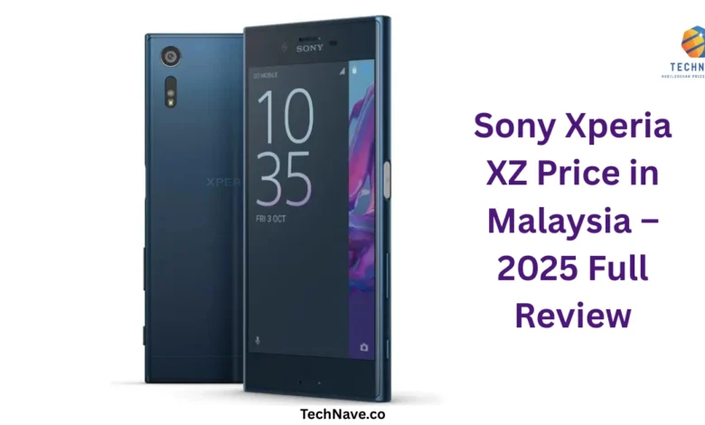 Sony Xperia XZ Price in Malaysia – 2025 Full Review